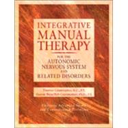 Integrative Manual Therapy for the Autonomic Nervous System and Related Disorder by Giammatteo, Sharon; Giammatteo, Thomas, 9781556432729