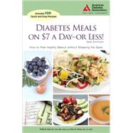Diabetes Meals on $7 a Day?or Less! How to Plan Healthy Menus without Breaking the Bank by Geil, Patti B.; Ross, Tami A., 9781580402729