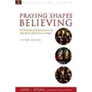 Praying Shapes Believing by Mitchell, Leonel L.; Meyers, Ruth A. (CON), 9781596272729
