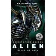 Alien - River of Pain (Book 3) by Golden, Christopher, 9781781162729