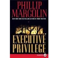 Executive Privilege by Margolin, Phillip, 9780061562730