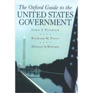 The Oxford Guide to the United States Government by Patrick, John J.; Pious, Richard M.; Ritchie, Donald A., 9780195142730
