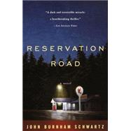 Reservation Road by SCHWARTZ, JOHN BURNHAM, 9780375702730