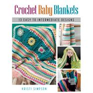 Crochet Baby Blankets by Kristi Simpson, 9780811772730