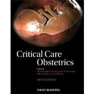 Critical Care Obstetrics by Belfort, Michael A.; Saade, George R.; Foley, Michael R.; Phelan, Jeffrey P.; Dildy, Gary A., 9781405152730