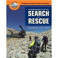 Fundamentals of Search and Rescue by National Association for Search and Rescue (NASAR), 9781449642730
