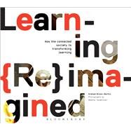 Learning Reimagined by Brown-Martin, Graham; Tavakolian, Newsha, 9781474222730