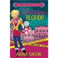 Bubblegum Blonde by Snow, Anna, 9781523652730