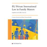 EU Private International Law in Family Matters Legislation and CJEU Case Law by Honorati, Costanza; Caterina Baruffi, Maria, 9781839702730