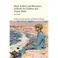 Black Authors and Illustrators of Books for Children and Young Adults by Thrash Murphy; Barbara, 9780415762731