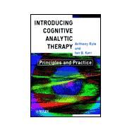 Introducing Cognitive Analytic Therapy : Principles and Practice by Ryle, Anthony; Kerr, Ian B., 9780471892731