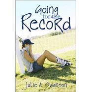 Going for the Record by Swanson, Julie A., 9780802852731