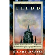 Fludd A Novel by Mantel, Hilary, 9780805062731