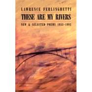 These are My Rivers: New & Selected Poems 1955-1993 by Ferlinghetti, Lawrence, 9780811212731