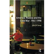 The Longman Companion to America, Russia and the Cold War, 1941-1998 by Young,John W., 9781138152731