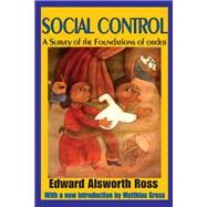 Social Control: A Survey of the Foundations of Order by Ross,Edward Alsworth, 9781138532731
