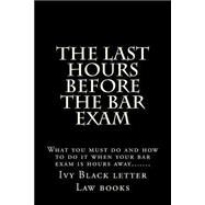 The Last Hours Before the Bar Exam by Ivy Black Letter Law Books; Duru Law Books, 9781508582731