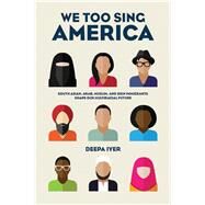We Too Sing America by Iyer, Deepa, 9781620972731