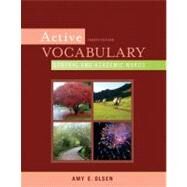 Active Vocabulary : General and Academic Words by Olsen, Amy E., 9780205632732