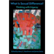 What Is Sexual Difference? by Mary C. Rawlinson and James Sares, 9780231202732