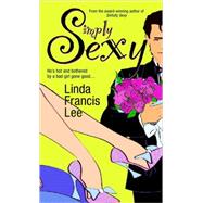 Simply Sexy by LEE, LINDA FRANCIS, 9780345462732