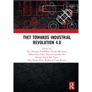 Tvet Towards Industrial Revolution 4.0 by Noh, Nur Hazirah; Noor, Norah; Arsat, Mahyuddin; Ali, Dayana Farzeeha; Nasir, Ahmad Nabil, 9780367242732