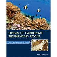 Origin of Carbonate Sedimentary Rocks by James, Noel P.; Jones, Brian, 9781118652732