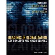Readings in Globalization Key Concepts and Major Debates by Ritzer, George; Atalay, Zeynep, 9781405132732