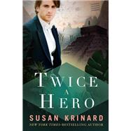Twice a Hero by Susan Krinard, 9781504062732