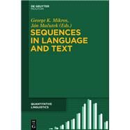 Sequences in Language and Text by Mikros, George K.; Macutek, Jan, 9783110362732
