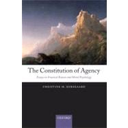 The Constitution of Agency Essays on Practical Reason and Moral Psychology by Korsgaard, Christine M., 9780199552733