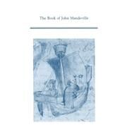 The Book of John Mandeville by Mandeville, John; Kohanski, Tamarah, 9780866982733
