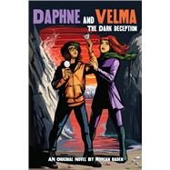 The Dark Deception (Daphne and Velma #2) by Baden, Morgan, 9781338592733