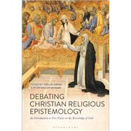 Debating Christian Religious Epistemology by Depoe, John M.; Mcnabb, Tyler Dalton, 9781350062733