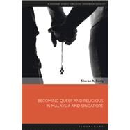 Becoming Queer and Religious in Malaysia and Singapore by Bong, Sharon A.; Llewellyn, Dawn; Hawthorne, San; Sharma, Sonya, 9781350132733