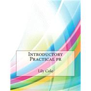 Introductory Practical Pr by Cole, Lily K.; London College of Information Technology, 9781508632733