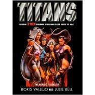 Titans: The Heroic Visions of Boris Vallejo and Julie Bell by Vallejo, Boris; Bell, Julie; Suckling, Nigel, 9781560252733