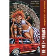 The Neo-Indians by Galinier, Jacques; Molinie, Antoinette; Grant, Lucy Lyall, 9781607322733