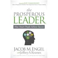 The Prosperous Leader by Engel, Jacob M.; Krames, Jeffrey A. (CON), 9781630472733