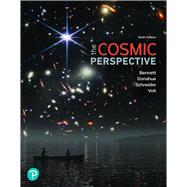 The Cosmic Perspective, 10th Edition 2024, with Modified Mastering Astronomy with eText (up to 6 years) by Bennett, Jeffrey, 9780137922734