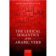The Lexical Semantics of the Arabic Verb by Glanville, Peter John, 9780198792734