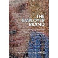 The Employer Brand Bringing the Best of Brand Management to People at Work by Barrow, Simon; Mosley, Richard, 9780470012734