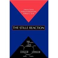 The Stille Reaction by Farina, Vittorio; Krishnamurthy, Venkat; Scott, William J., 9780471312734