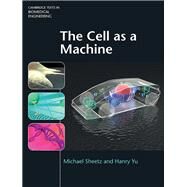 The Cell As a Machine by Sheetz, Michael; Yu, Hanry, 9781107052734