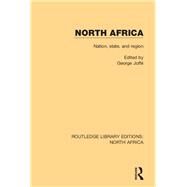 North Africa: Nation, State, and Region by JoffT; George, 9781138122734