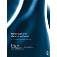 Holocaust and Genocide Denial: A Contextual Perspective by Behrens; Paul, 9781138672734