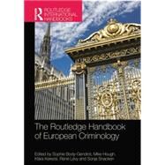 The Routledge Handbook of European Criminology by Body-Gendrot; Sophie, 9781138812734
