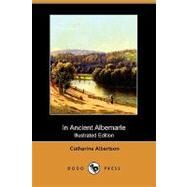 In Ancient Albemarle by Albertson, Catherine; Pugh, Mabel, 9781409932734