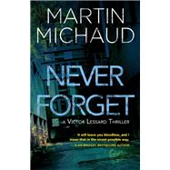Never Forget by Michaud, Martin, 9781459742734