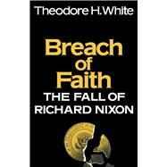 Breach of Faith by White, Theodore, 9781501142734